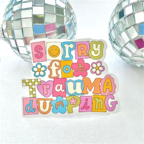 Sorry for Trauma Dumping Scrapbook Sticker – Happyish Brand