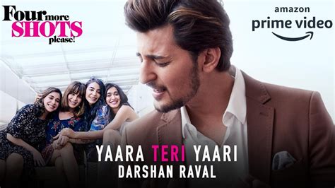 Yaara Teri Yaari Full Video Song by DARSHAN RAVAL | Four More Shots ...