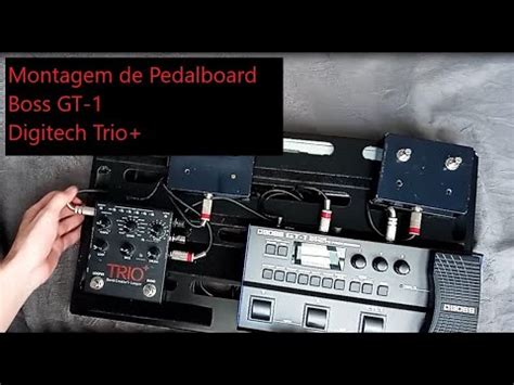 Montagem do Pedalboard com Boss GT-1 e Digitech Trio+ - YouTube