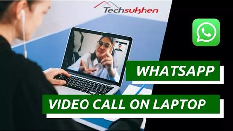 Whatsapp video call on laptop: The Advanced Guide on how to do?