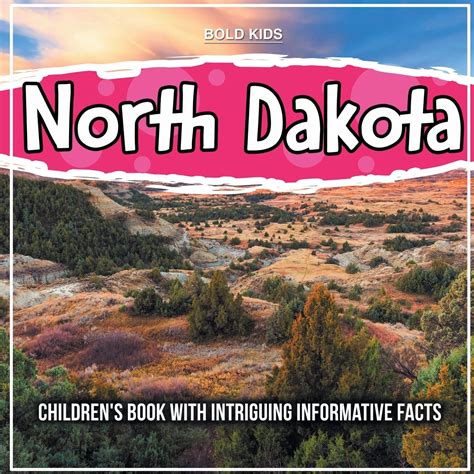 North Dakota: Children's Book With Intriguing Informative Facts by Bold Kids | Goodreads