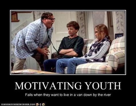 In a van down by the river.... | Matt foley motivational speaker, Chris farley, Snl characters