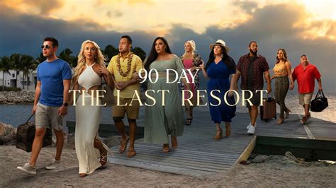 90 Day: The Last Resort - TLC Reality Series - Where To Watch