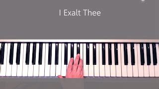 I Exalt Thee - Piano Tutorial and Chords Chords - ChordU