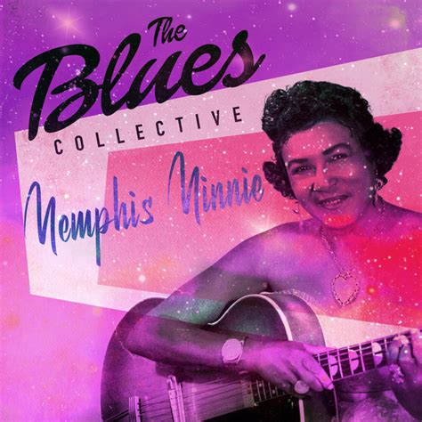 The Blues Collective - Memphis Minnie - Album by Memphis Minnie | Spotify