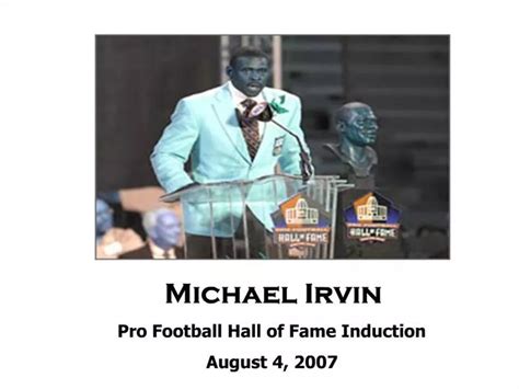 PPT - Michael Irvin Pro Football Hall of Fame Induction August 4, 2007 ...