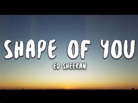 Shape of you lyrics - YouTube