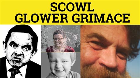 🔵 Scowl Grimace Glower - Scowl Meaning - Grimace Examples - Glower in a Sentence - YouTube