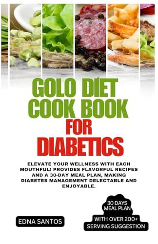 GOLO DIET COOKBOOK FOR DIABETICS: Elevate your wellness with each ...