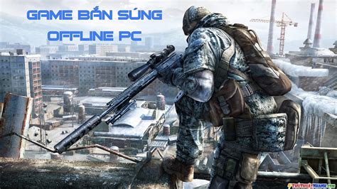 Top Game Bắn Súng Offline Hay Nhất Cho PC [Update 2021]