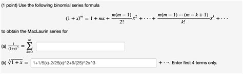 Solved (1 point) Use the following binomial series formula | Chegg.com