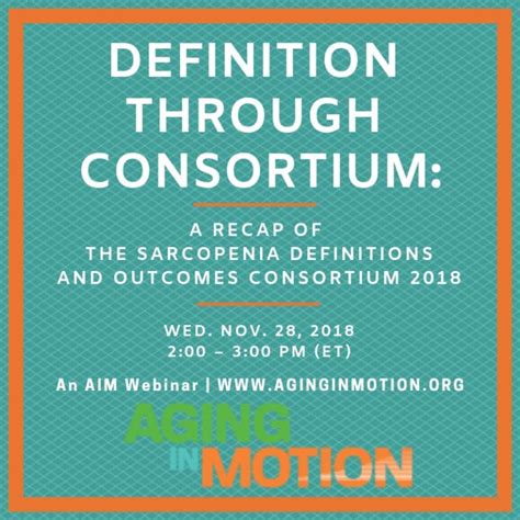 AIM Webinar on Definition Through Consortium: A Recap of the Sarcopenia ...