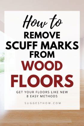 How to Remove Scuff Marks from Wood Floors - 10 Ways to Shiny Floors