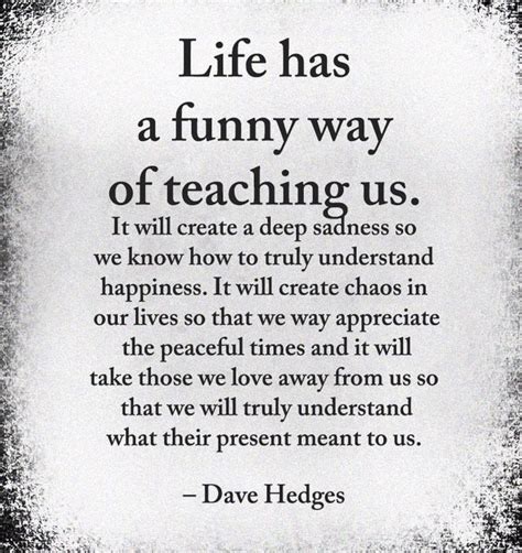 Life has a funny way of teaching us . . . / #Quote #Life Quote | Wise ...