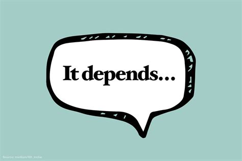 Should “it depends” be the natural response to any UX design question ...