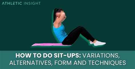 How To Do Sit-Ups: Variations, Alternatives, Form and Techniques - Athletic Insight