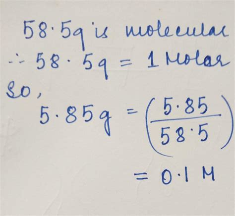 Molecular weight of NaCl is 58.5. A solution of NaCl containing 5.85 g NaCl per litre is:(A) 1 ...