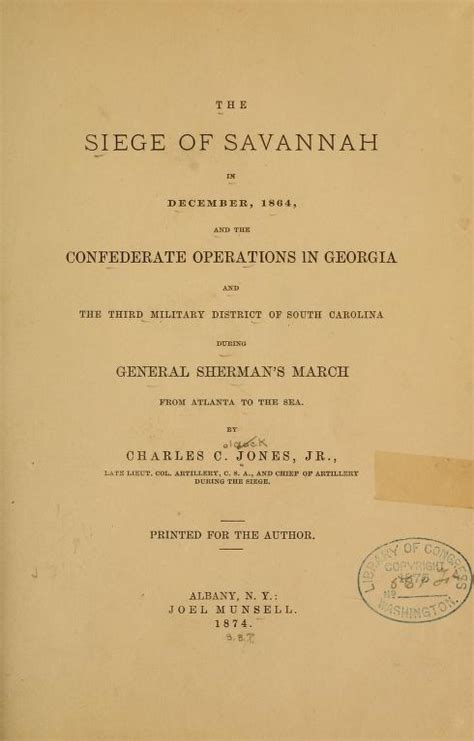 The siege of Savannah in December, 1864, and the Confederate operations in Georgia and the third ...