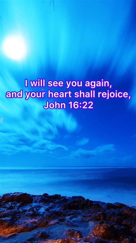 See You Again, See It, Bible Scriptures, Bible Quotes, John 16 22 ...