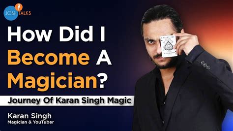 Passion Is The REAL MAGIC Behind Success | Karan Singh Magic | Josh Talks - YouTube