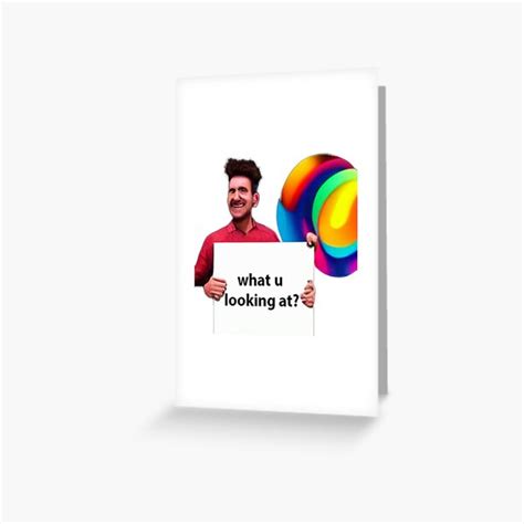 "What u looking at meme" Greeting Card for Sale by DieMyDy | Redbubble