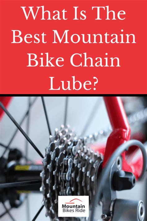 What Is The Best Mountain Bike Chain Lube? - Mountain Bikes Ride