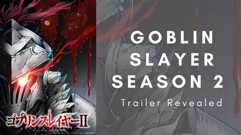 Exciting! Goblin Slayer Season 2 Trailer Revealed: New Team and Streaming Details! - Flickerbuzz