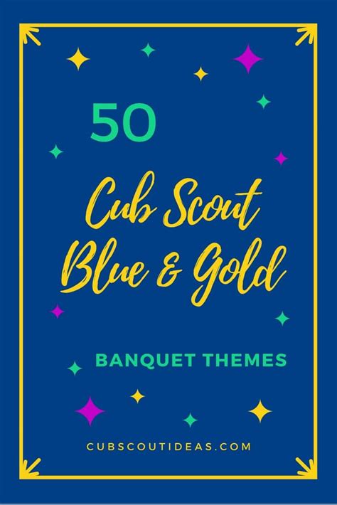 50 of the Most Incredible Blue and Gold Banquet Themes ~ Cub Scout Ideas