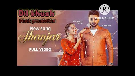 Jhanjhar song 2022new lyrics song Dil khush music proudoctios - YouTube