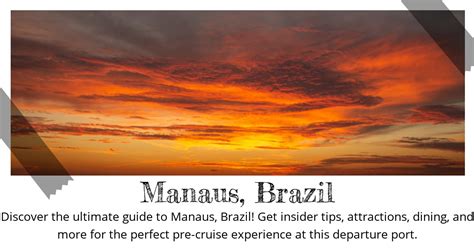 Destination Guide: Manaus, Brazil Departure Port - Your Ultimate Cruise ...