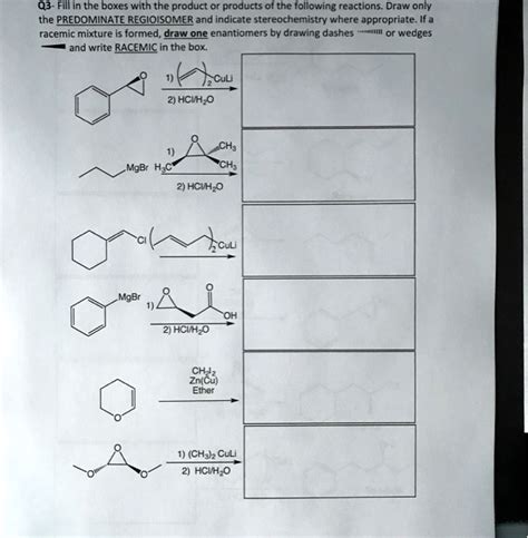 SOLVED: 03- Fill in the boxes with the product or products of the following reactions: Draw only ...