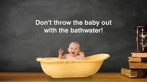 معنی throw the baby out with the bathwater و کاربرد آن _ zabanelm