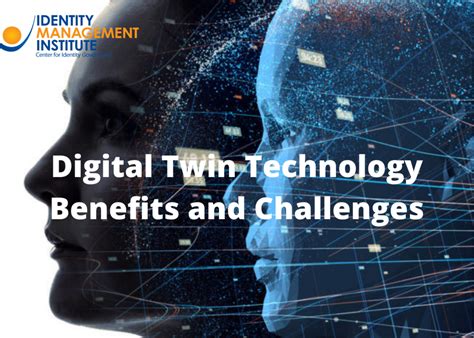 Digital Twin Technology Benefits and Challenges