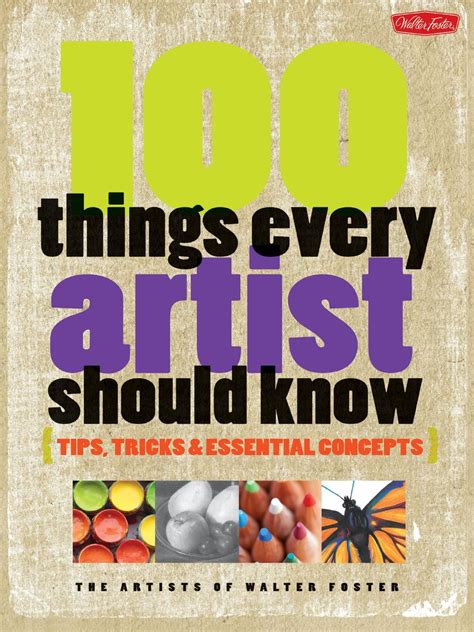 100 things every artist should know tips tricks essential concepts ...