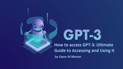 How to Access GPT-3: How to Access and Use It? - Open AI Master