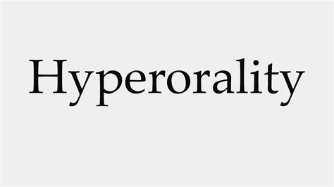 How to Pronounce Hyperorality - YouTube