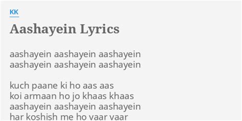 "AASHAYEIN" LYRICS by KK: aashayein aashayein aashayein aashayein...