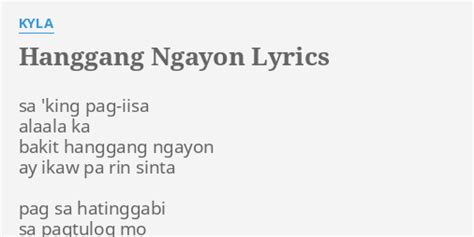 "HANGGANG NGAYON" LYRICS by KYLA: sa 'king pag-iisa alaala...