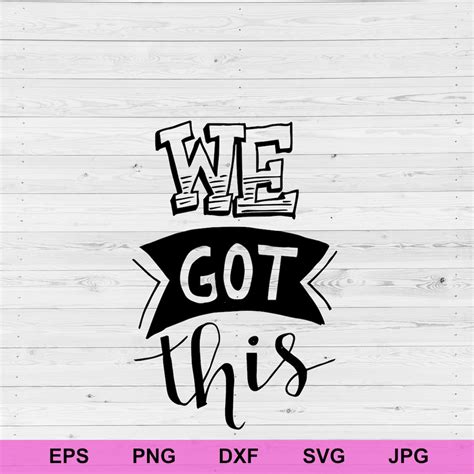 We Got This Svg, Positive Affirmations Concept Rules Inspirational Svg, Motivational Quotes ...