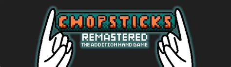 Chopsticks Remastered 0.3.0 on Game Jolt