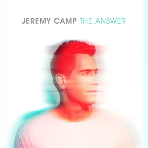 Jeremy Camp's "The Answer"