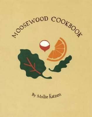 The Moosewood Cookbook: Recipes from Moosewood Restaurant, Ith ...