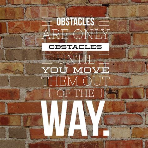 Obstacles are only obstacles | My love, Quotes, Moving