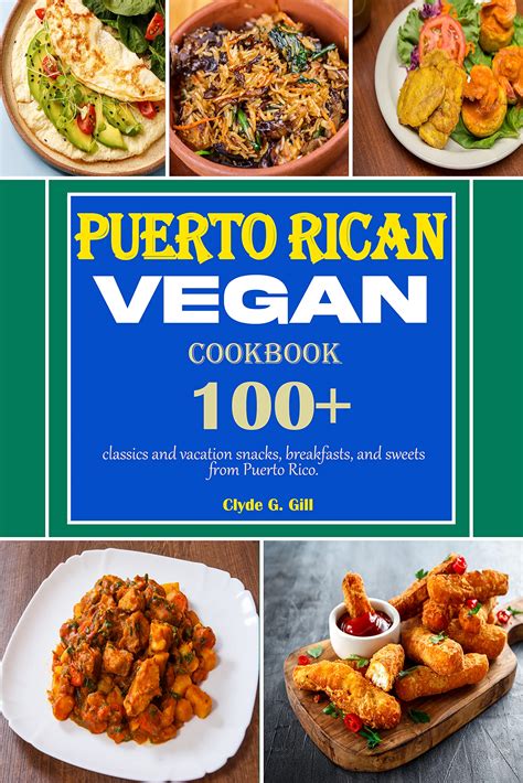 Puerto Rican Vegan Cookbook: 100 classics and vacation snacks ...