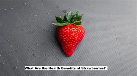 What Are the Health Benefits of Strawberries? - Getgoodread