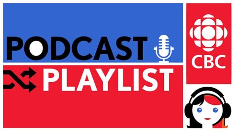 CBC Listen | Podcast Playlist