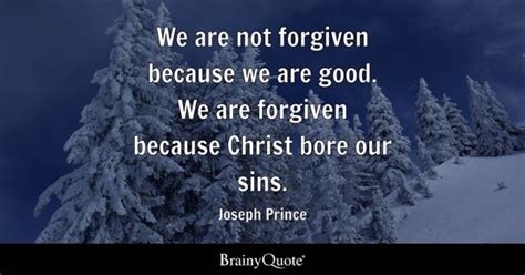 Joseph Prince - We are not forgiven because we are good....