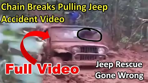 Chain Breaks Pulling Jeep Accident Video | Jeep Rescue Gone Wrong - YouTube