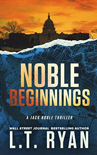 Noble Beginnings: A Thriller (Jack Noble Book 1) eBook : Ryan, L.T ...