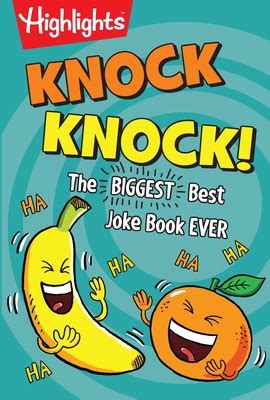 Knock Knock!: The BIGGEST, Best Joke Book EVER (Highlights Laugh Attack ...